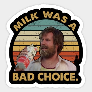 Ron Burgundy Milk Was A Bad Choice Vintage Inspired Sticker